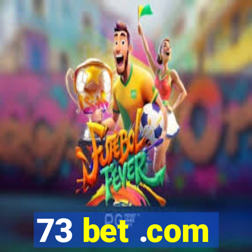 73 bet .com